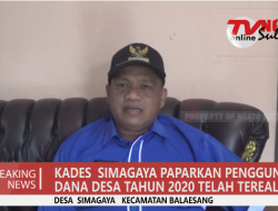 KADES SIMAGAYA PAPARKAN PENGGUNAAN DANA DESA TAHUN 2020 TEREALISASI