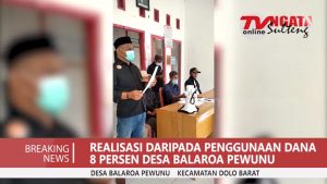 Realisasi dari pada Penggunaan Dana 8 Persen Desa Balaroa Pewunu