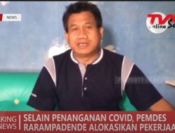 SELAIN PENANGANAN COVID, PEMDES RARAMPADENDE ALOKASIKAN PEKERJAAN FISIK