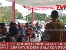 PELATIHAN PENINGKATAN KAPASITAS APARATUR DESA BALAROA PEWUNU