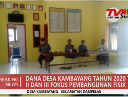 DANA DESA KAMBAYANG TAHUN 2020 TAHAP II DAN III FOKUS PEMBANGUNAN FISIK