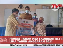 Penyaluran BLT Tahap 5 Desa Tanah Mea Tahun Anggaran 2021