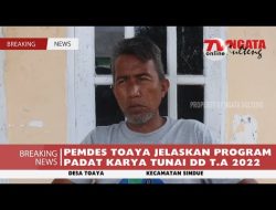 PEMDES TOAYA JELASKAN PROGRAM PADAT KARYA TUNAI DD T.A 2022