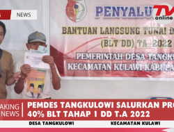 PEMDES TANGKULOWI SALURKAN PROGRAM 40% BLT TAHAP 1 DD T.A 2022