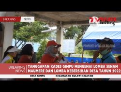 TANGGAPAN KADES GIMPU MENGENAI LOMBA SENAM MAUMERE DAN LOMBA KEBERSIHAN DESA TAHUN 2022
